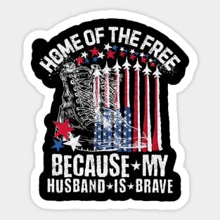 Home Of The Free Because My Husband Is Brave Sticker